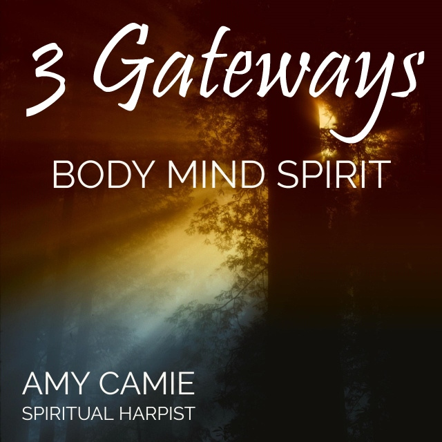 3 Gateways - BODY MIND SPIRIT