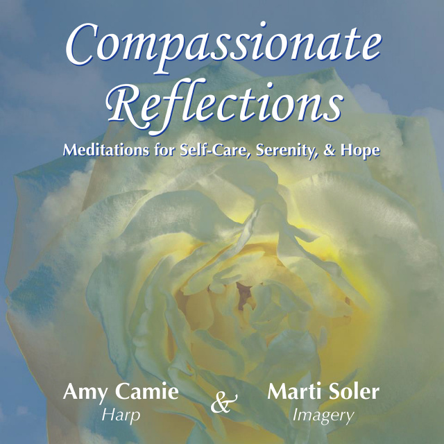 Compassionate Reflections - Meditations for Self-Care, Serenity, & Hope